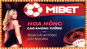 Tỷ lệ kèo Mibet